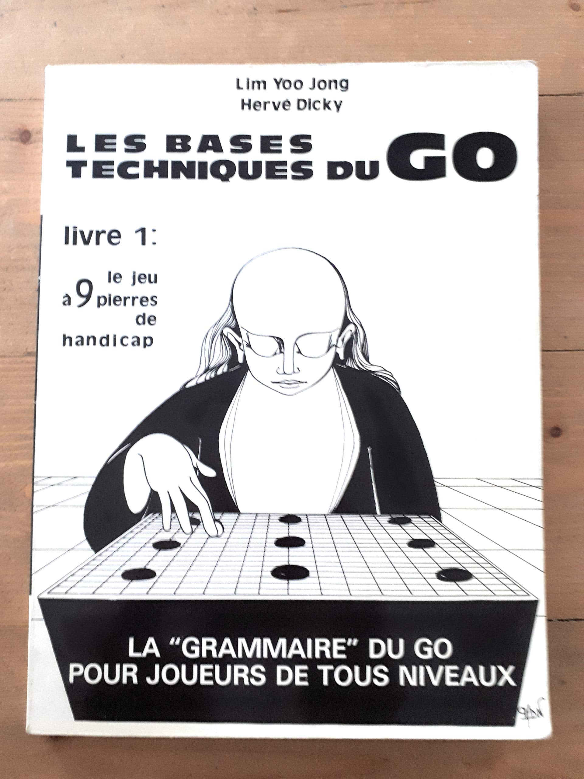 Les Bases techniques du Go Tome 1: Le Jeu à 9 [neuf pierres de handicap book