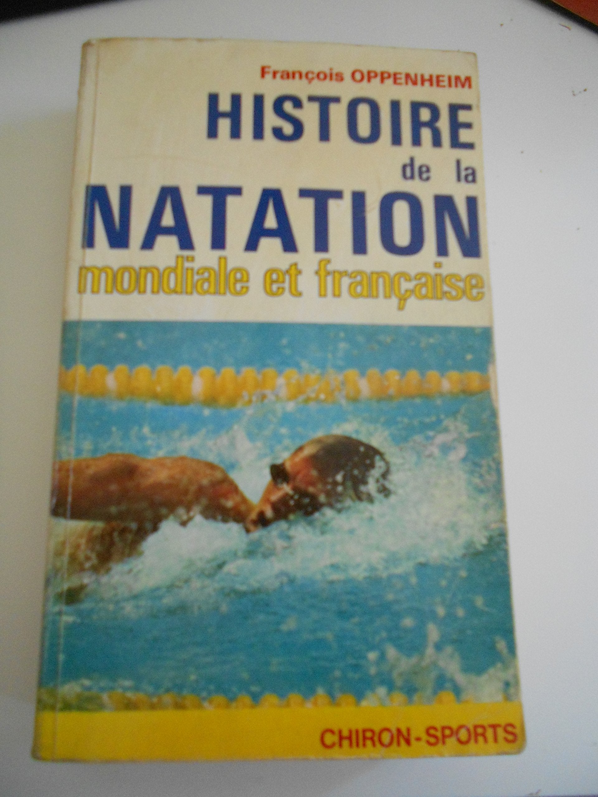 Histoire de la natation mondiale et franc. 110895 book