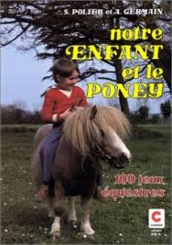 Notre enfant et le poney - 100 jeux équestres Leisure, Home & Garden
