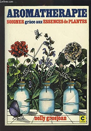 Aromathérapie : soigner grâce aux essences de plantes Books