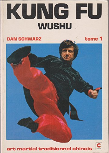 Kung fu wushu : art martial traditionnel chinois. Vol. 1 Books