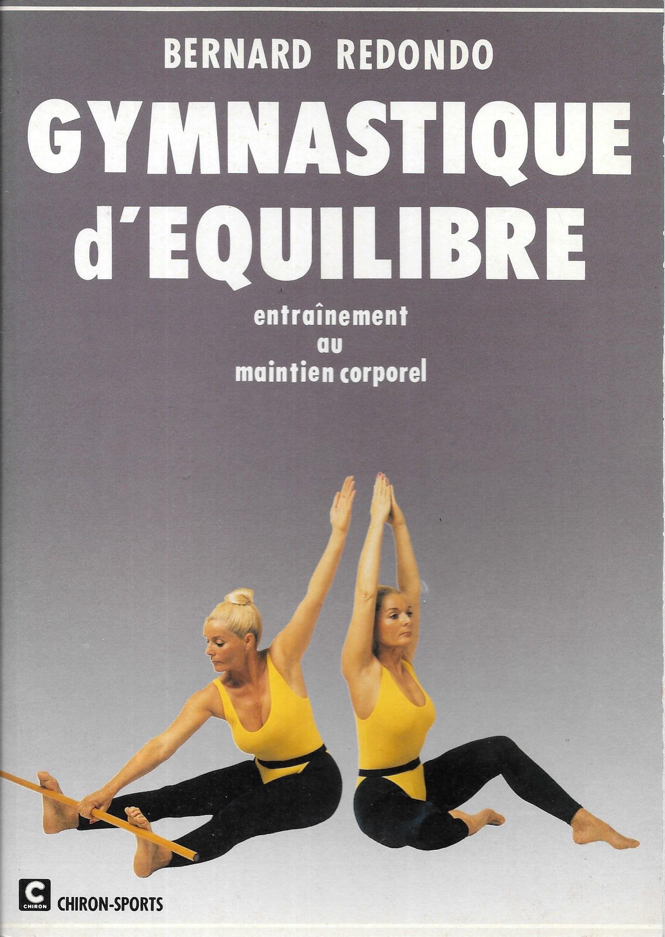 Gymnastique d'équilibre : musculation isométrique, mise en éveil des réflexes posturaux, gymnastique de maintien Leisure & Fun