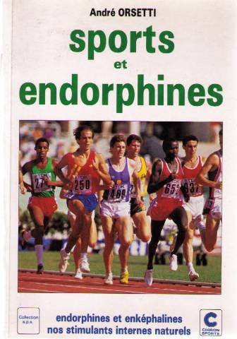 Sports et endorphines: Endorphines et enképhalines, nos stimulants internes naturels book