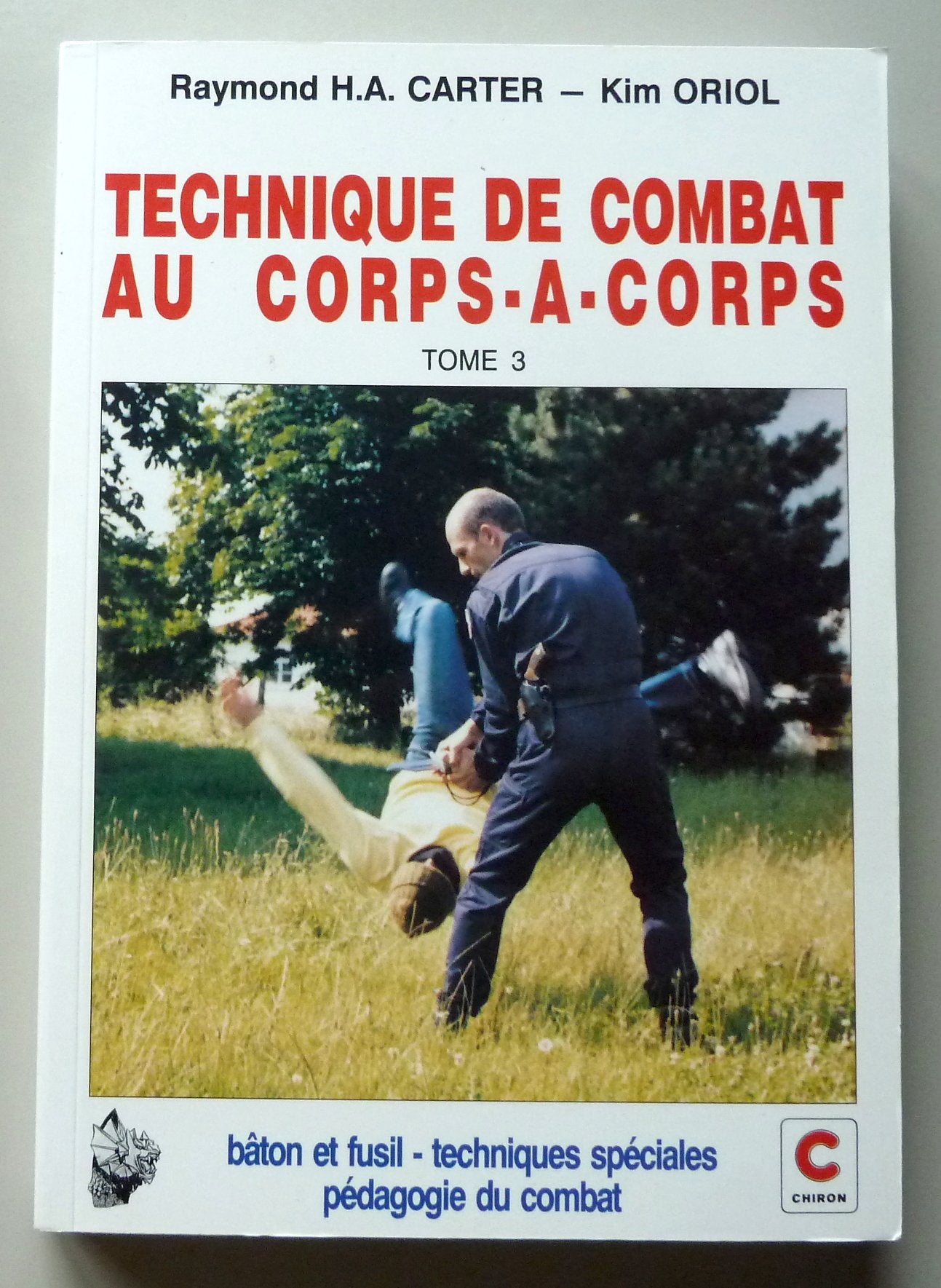 Technique de combat au corps-à-corps: Tome 3, bâton et fusil, techniques spéciales, pédagogie du combat Leisure & Fun