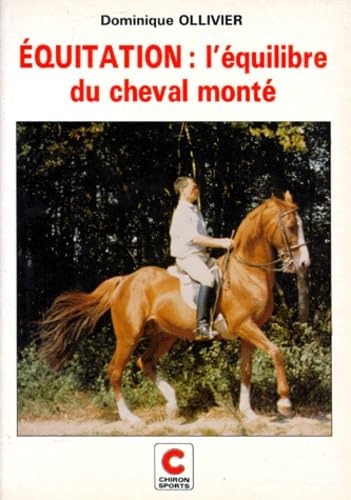Equitation - l'équilibre du cheval monté: Comment s'inscrire dans la séquence (Tome I) Leisure & Fun