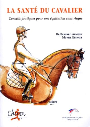 La Santé du cavalier. Conseils pratiques pour une équitation sans risque book