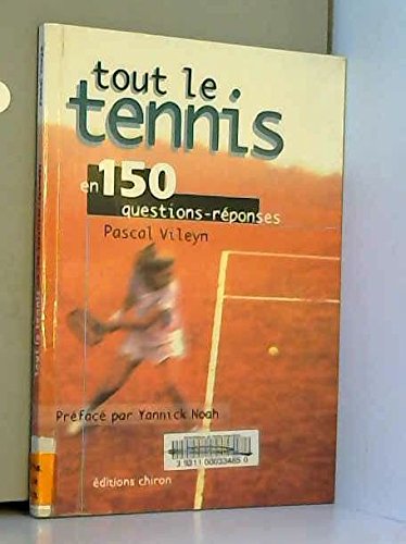 Tout le tennis en 150 questions réponses book