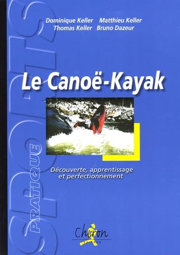 Le canoë-kayak : Découverte, apprentissage et perfectionnement Leisure & Fun