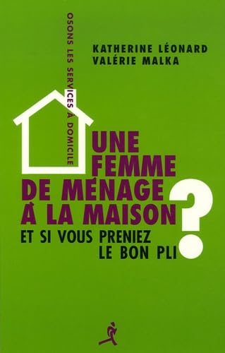 Une femme de ménage à la maison ?: Et si vous preniez le bon pli ? book