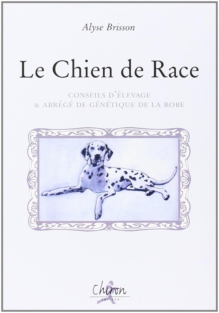 Le Chien de Race : Conseil d'élevage & abrégé de génétique de la robe book