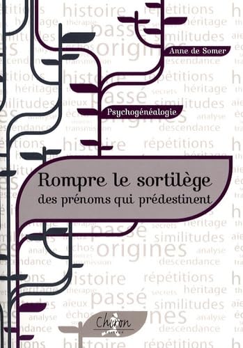 Psychogénéalogie - rompre le sortilège des prénoms qui prédestinent Books