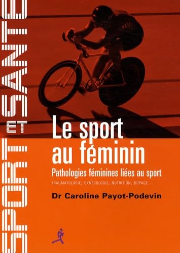 Le sport au féminin: Pathologies féminines liées au sport book