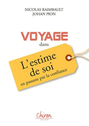 Voyage dans l'estime de Soi : En passant par la confiance... Books