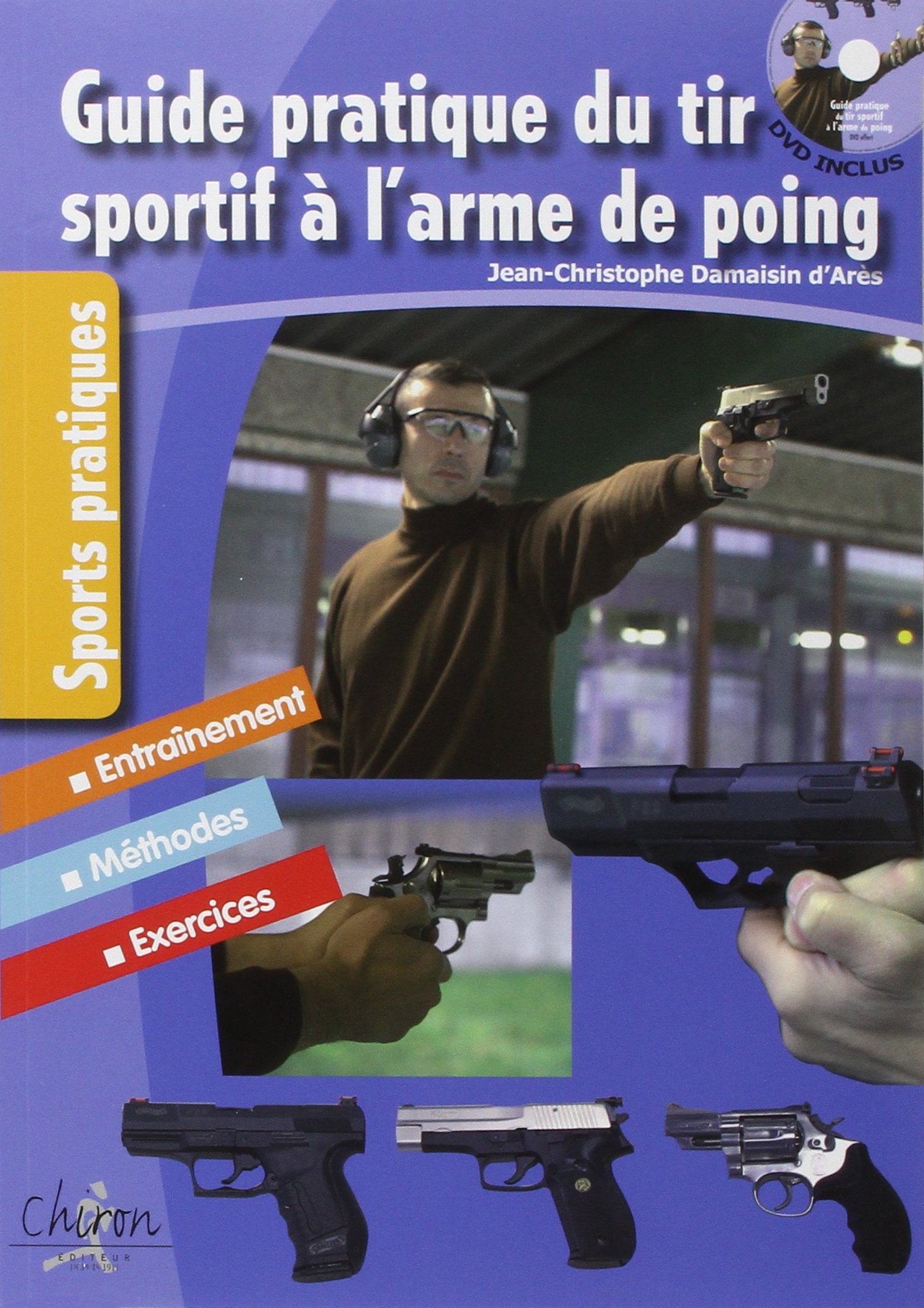 Guide pratique du tir sportif à l'arme de poing (avec un DVD inclus) Health, Nutrition & Fitness