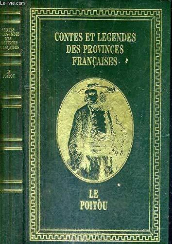 Le Poitou - Contes et légendes des provinces françaises. book