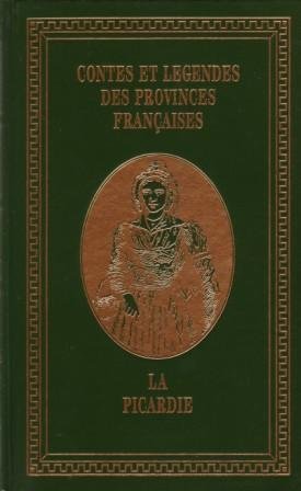 La Picardie - Contes et légendes des provinces françaises book