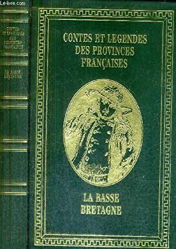 LA BASSE BRETAGNE / COLLECTION CONTES ET LEGENDES DES PROVINCES FRANCAISES. Books