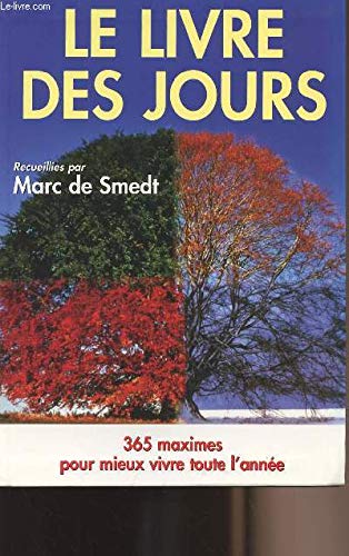 Le livre des jours - 365 maximes pour mieux vivre toute l'année book