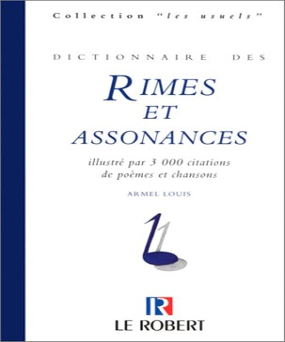 Dictionnaire des rimes et assonances: Illustré par 3000 citations de poèmes et chansons book