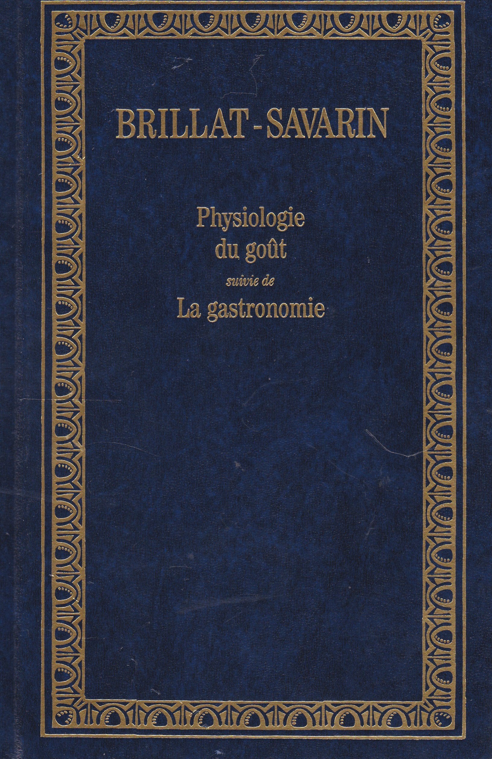Physiologie du gout ou meditations de gastronomie transcendante book