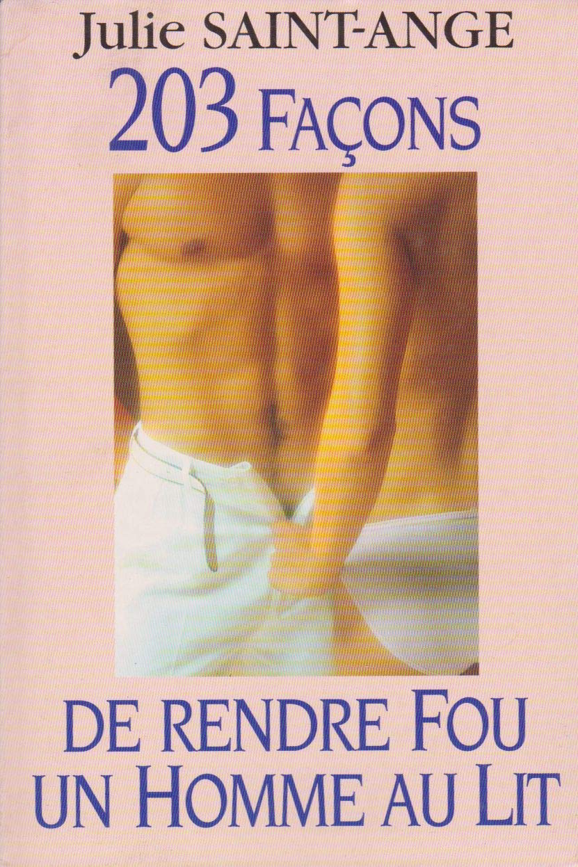 203 façons de rendre fou un homme au lit book