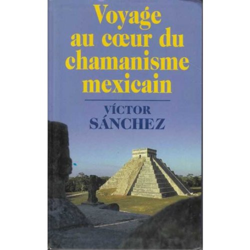 Voyage au coeur du chamanisme mexicain book