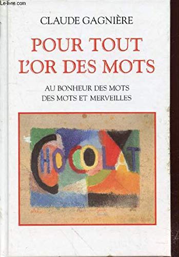 Pour tout l'or des mots : Au bonheur des mots, des mots et merveilles Books