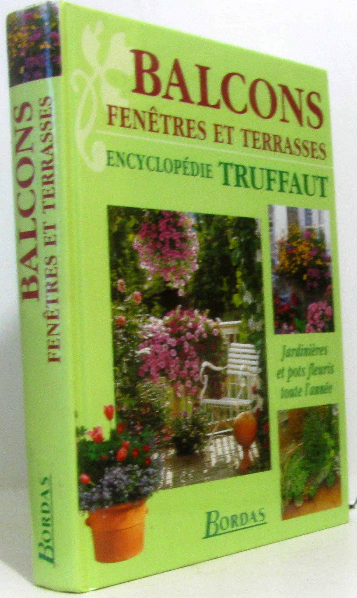 Balcons, fenêtres et terrasses : Encyclopédie Truffaut book