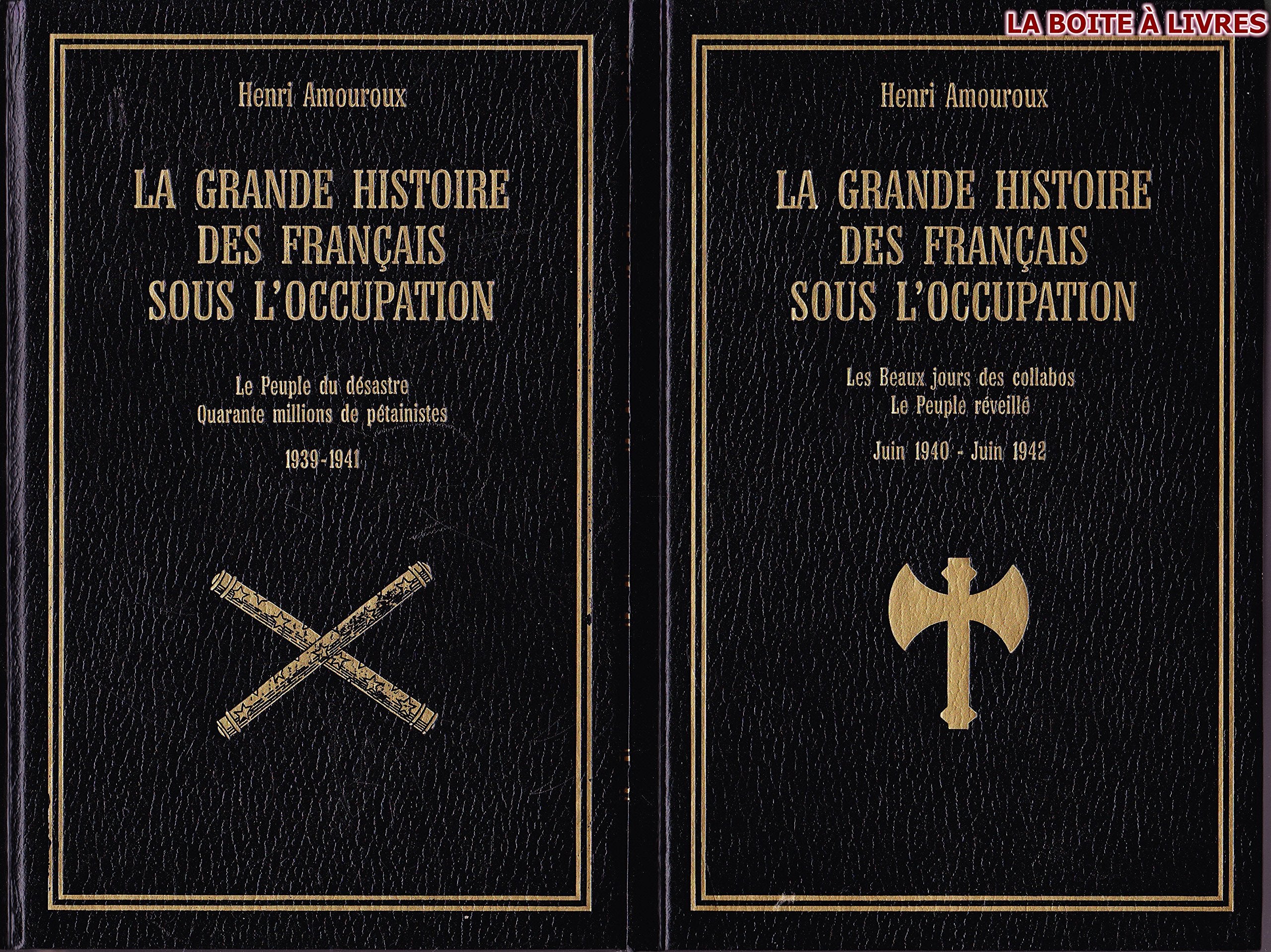 La grande histoire des Français sous l'Occupation : le peuple du désastre, quarante millions de pétainistes - 1939-1941 Books