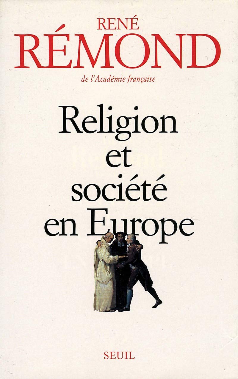 Religion et Société en Europe. La sécuralisation aux XIXe et XXe siècles Politics & History