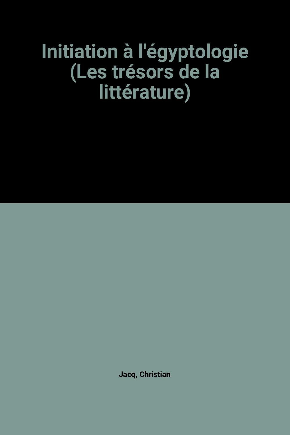 Initiation à l'égyptologie (Les trésors de la littérature) Books