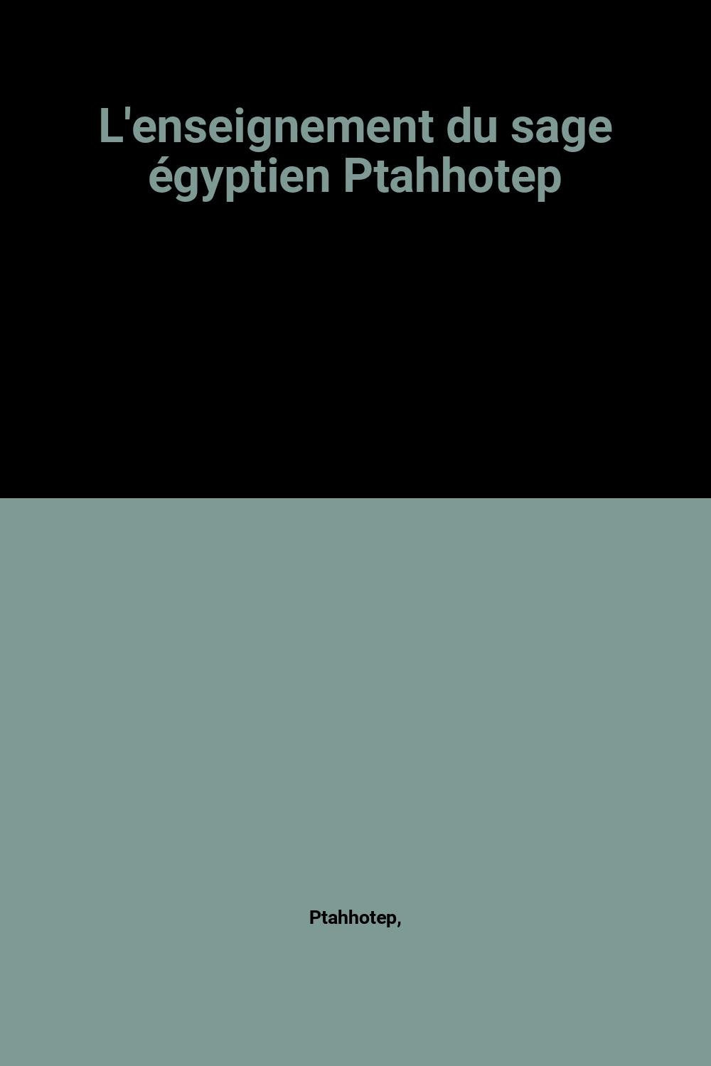 L'enseignement du sage égyptien Ptahhotep book