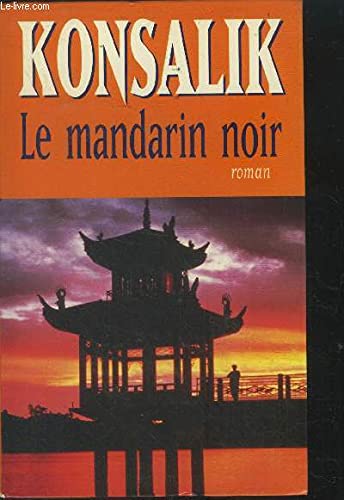 Le mandarin noir by Konsalik, Heinz G., Tresca, Corinne book