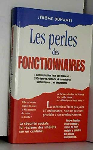 Les perles des fonctionnaires : L'administration face aux Français book