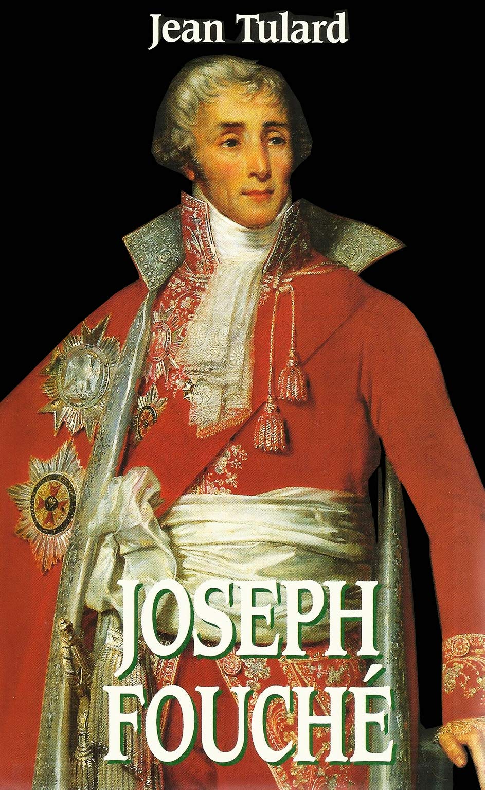 Joseph Fouché. Collection le Grand Livre du Mois. French history