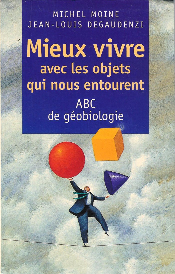 Mieux vivre avec les objets qui nous entourent : ABC de géobiologie Books