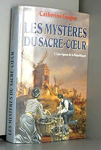 Les vignes de la République : Roman d'aventures (Les mystères du Sacré-Coeur.) book
