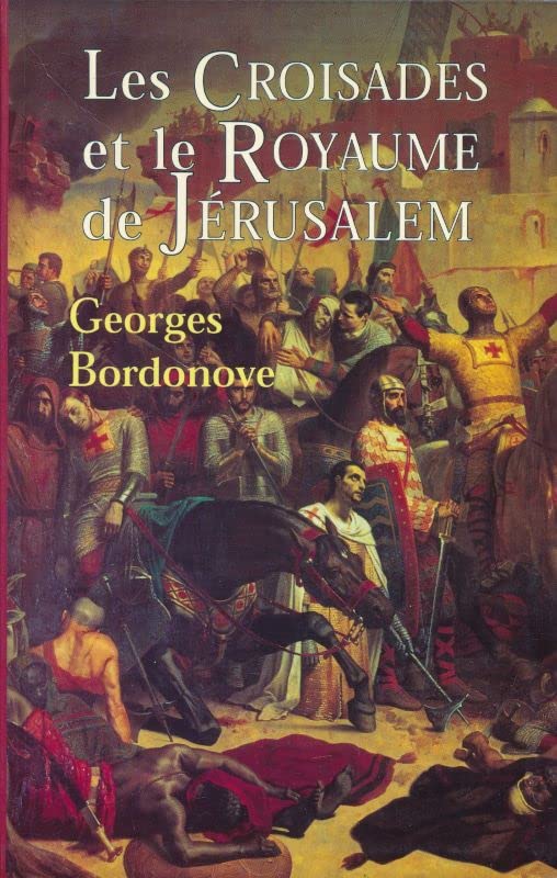Les croisades et le royaume de Jérusalem book