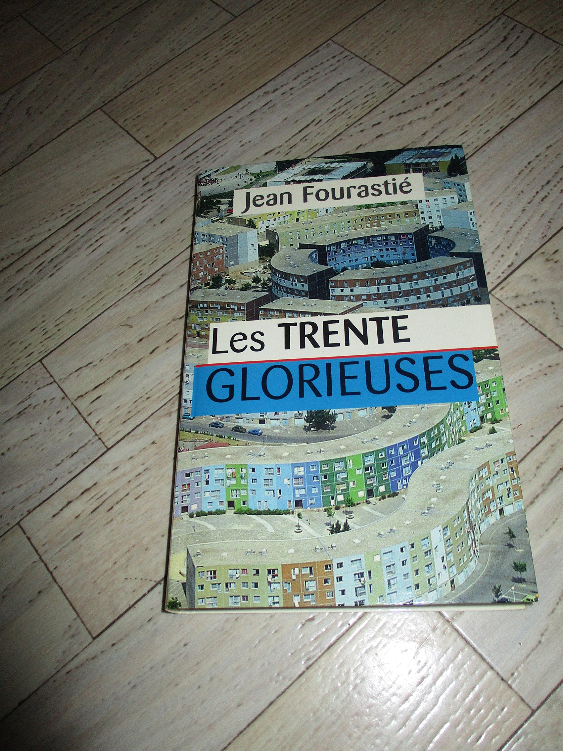 Les trente glorieuses ou la révolution invisible de 1946 à 1975 Books