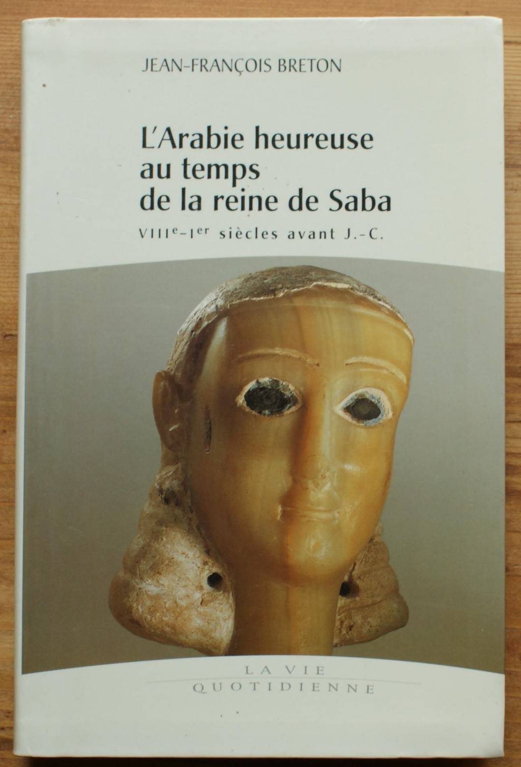 L'ARABIE HEUREUSE AU TEMPS DE LA REINE DE SABA VIIIe-1er SIECLE AVANT J.C Books