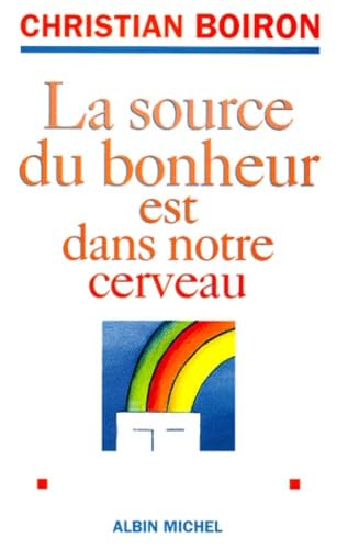 La source du bonheur est dans notre cerveau Books