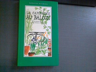 La campagne au balcon : 200 plantes faciles pour terasses et balcons Books