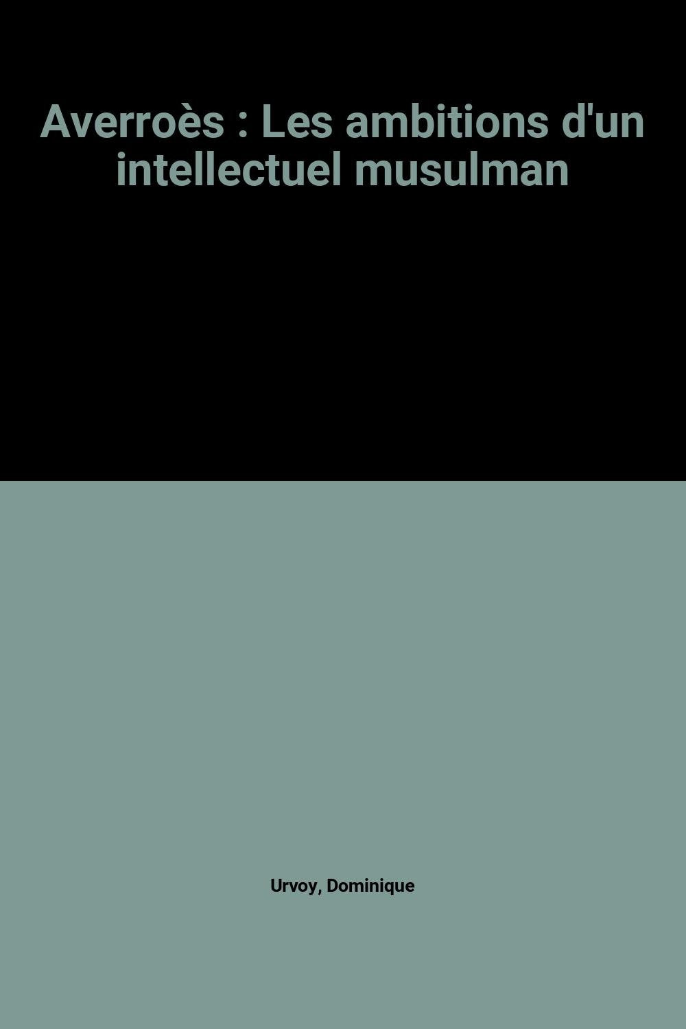 Averroès : Les ambitions d'un intellectuel musulman book