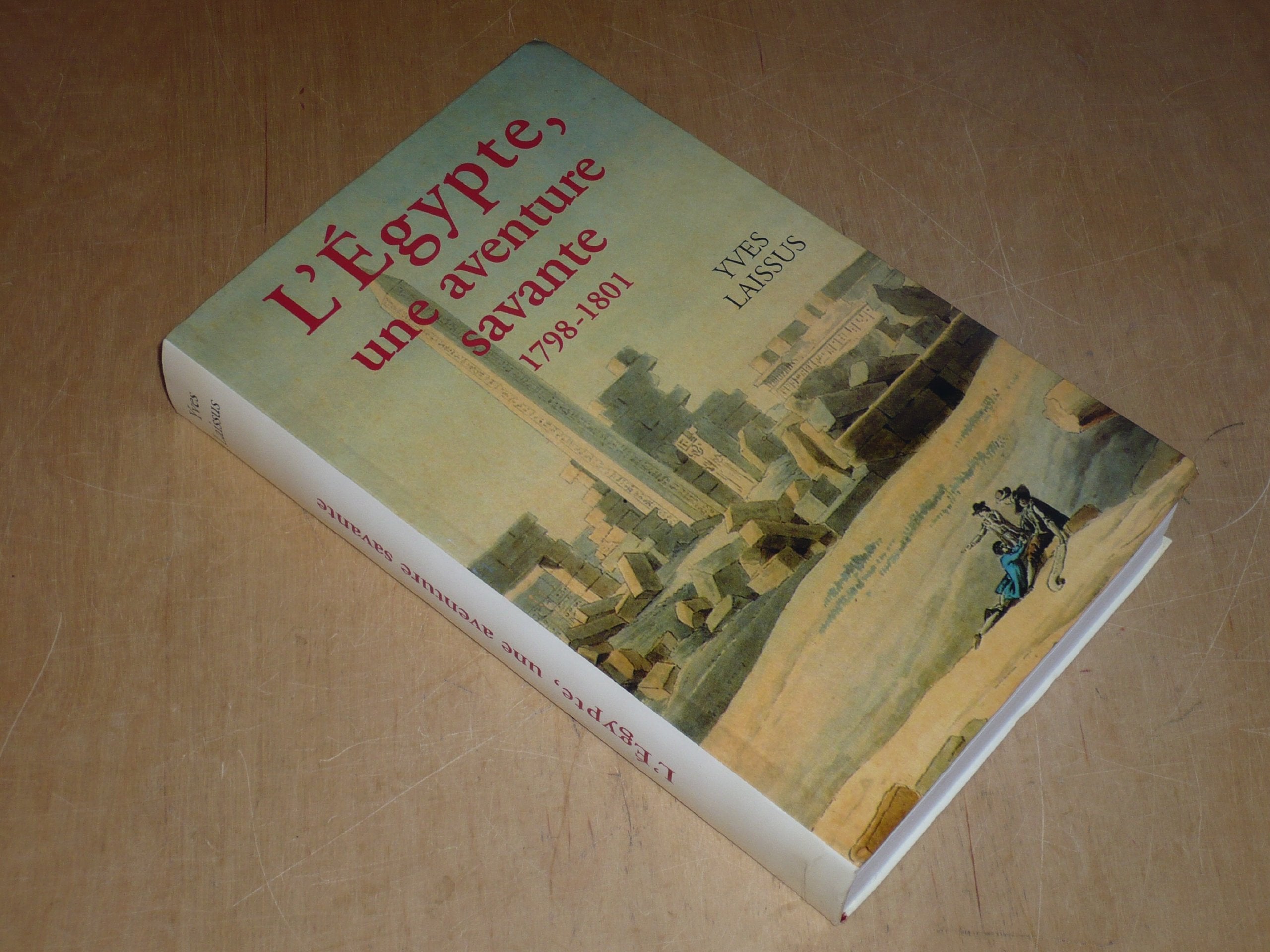 L'Égypte, une aventure savante : Avec Bonaparte, Kléber, Menou, 1798-1801 Colonial & World History