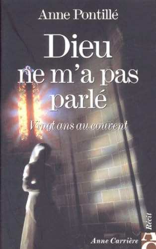 Dieu ne m'a pas parlé: Vingt ans au couvent (récit) book