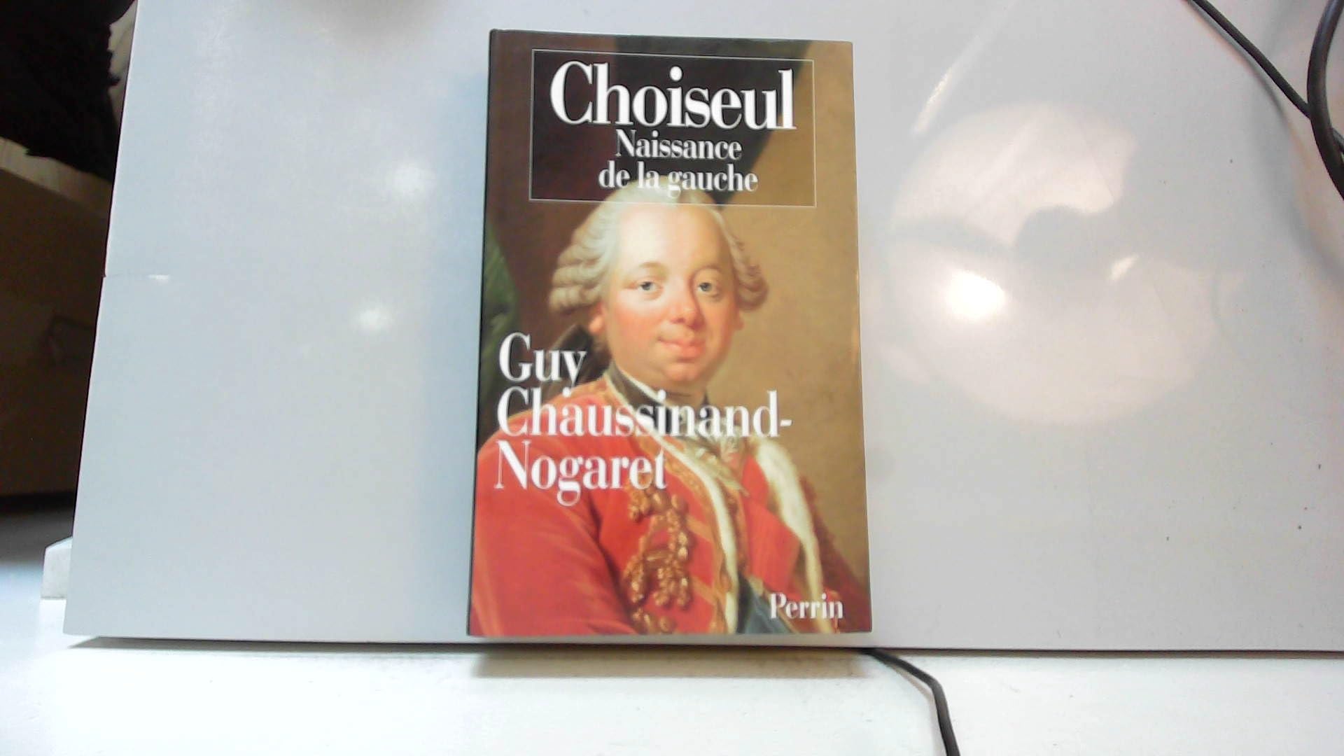 CHOISEUL (1719-1785).: Naissance de la gauche Politics & History