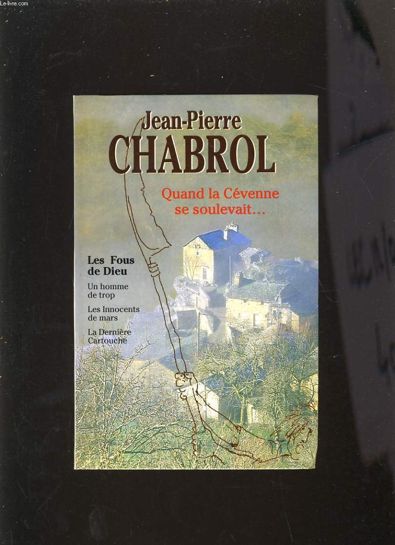 Les fous de Dieu Un homme de trop Les innocents de mars La dernière cartouche Books