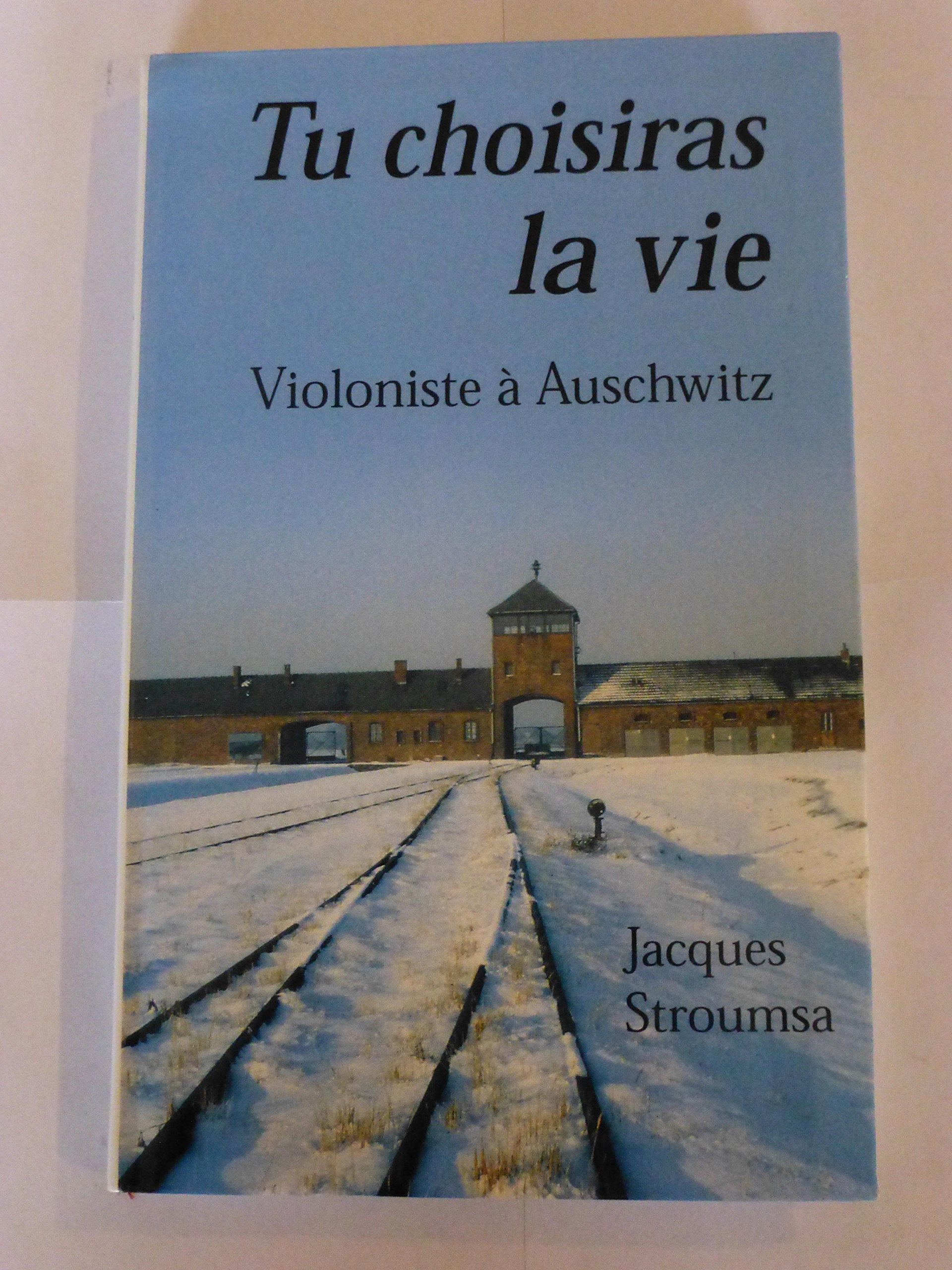 Tu choisiras la vie : Violoniste à Auschwitz von St... Book Books