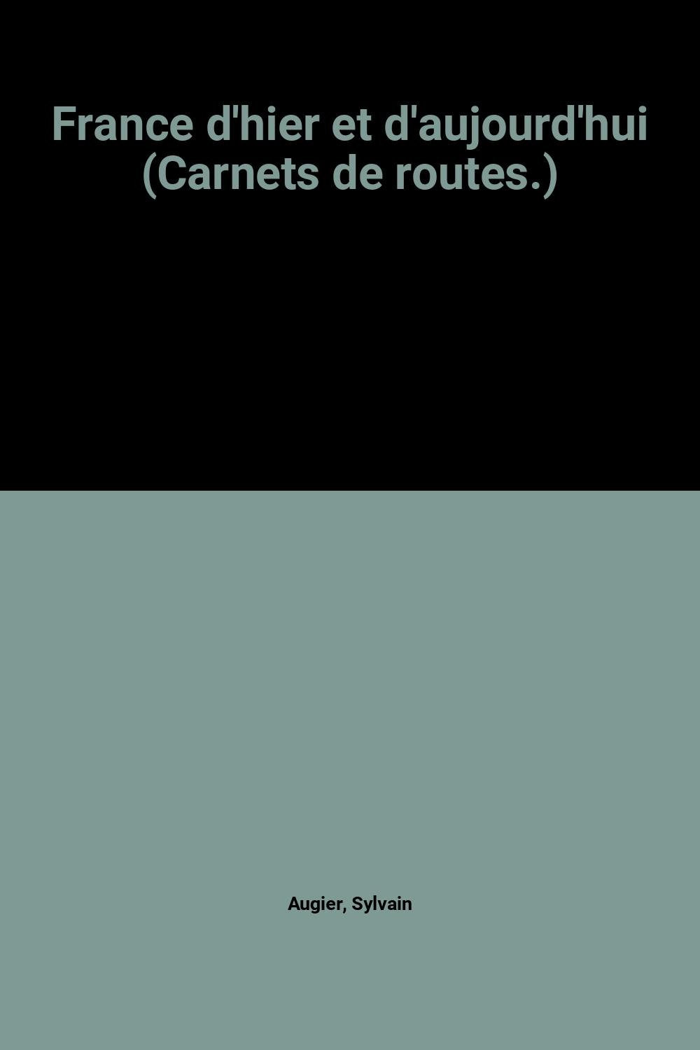France d'hier et d'aujourd'hui (Carnets de routes.) book