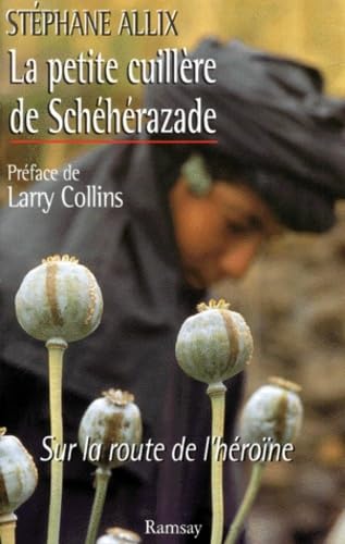 La Petite Cuillere De Scheherazade. Sur La Route De L'Heroine Books